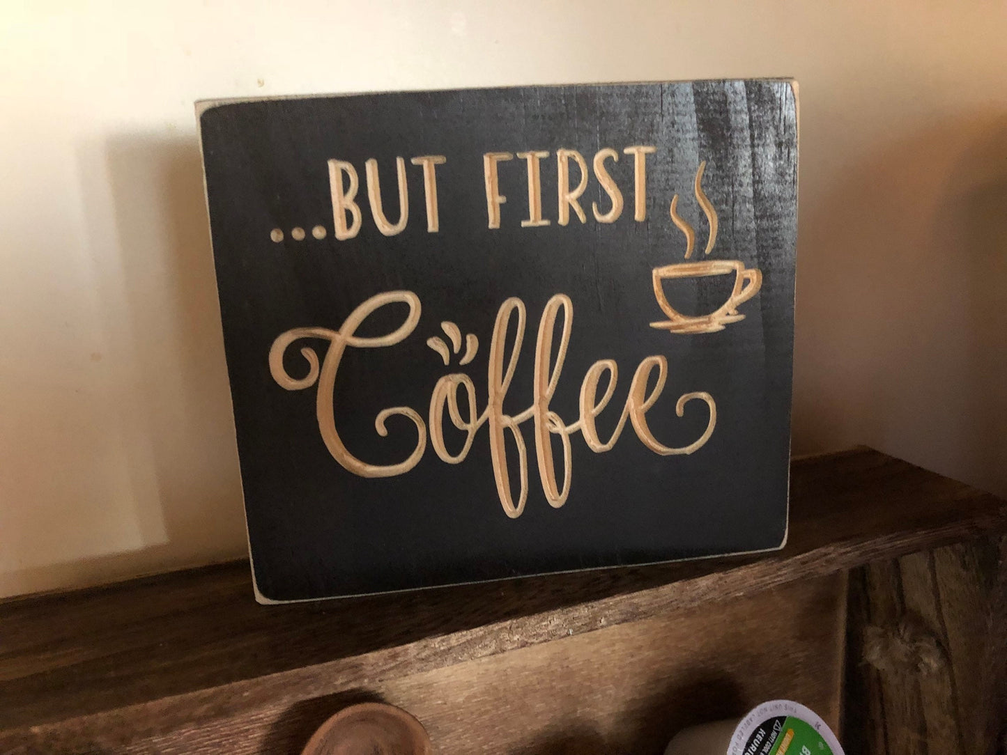 But First Coffee,Farmhouse Sign, coffee, toddler, Wedding gift. Wood signs, Shabby Chic, kitchen signs, Birthday, Gift for Her, Wooden Signs